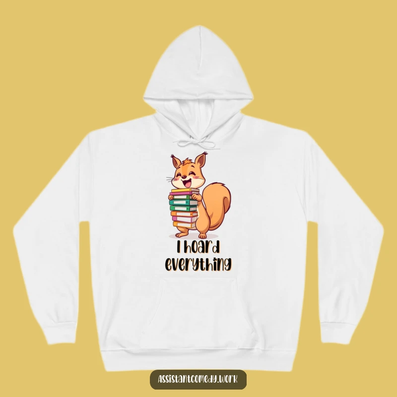 Funny Squirrel File Hoodie - Cozy Gift for the Overwhelmed But Cute