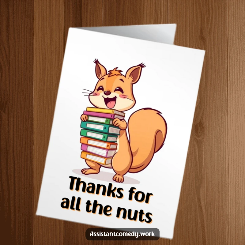 Funny Free Printable Thank You Card: Happy squirrel proudly displaying a massive stack of organized files.
